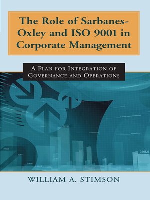 cover image of The Role of Sarbanes-Oxley and ISO 9001 in Corporate Management